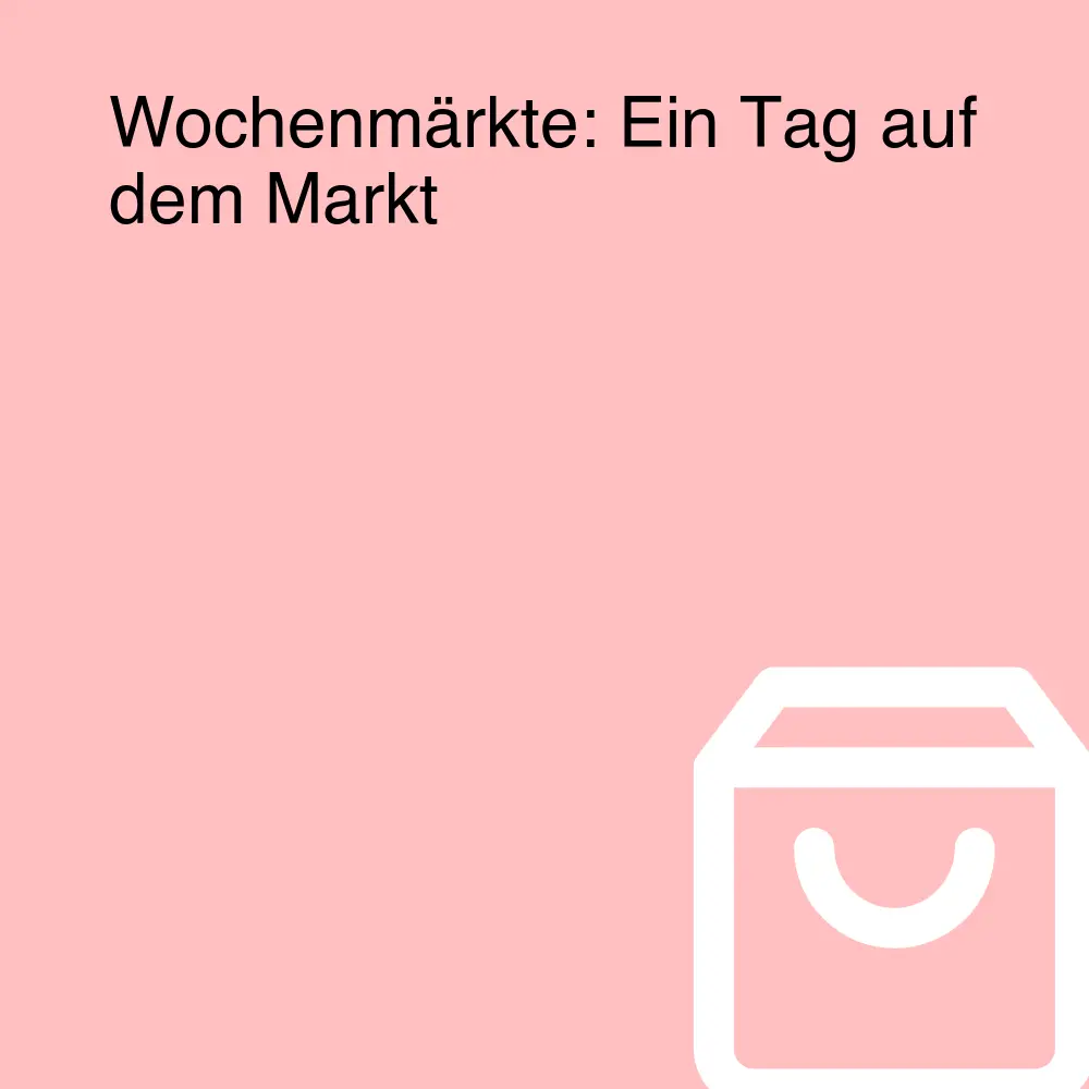 Wochenmärkte: Ein Tag auf dem Markt Wochenmärkte: Ein Tag auf dem Markt
