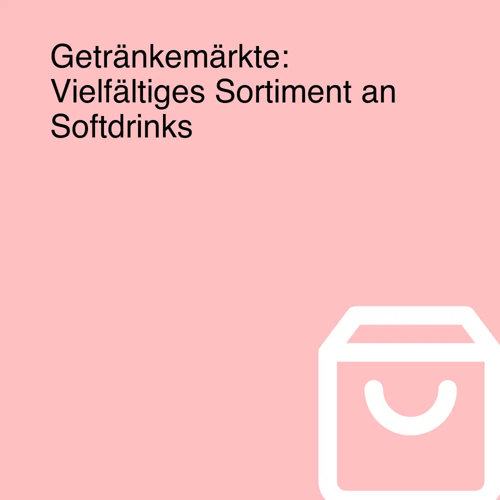 Getränkemärkte: Vielfältiges Sortiment an Softdrinks Getränkemärkte: Vielfältiges Sortiment an Softdrinks