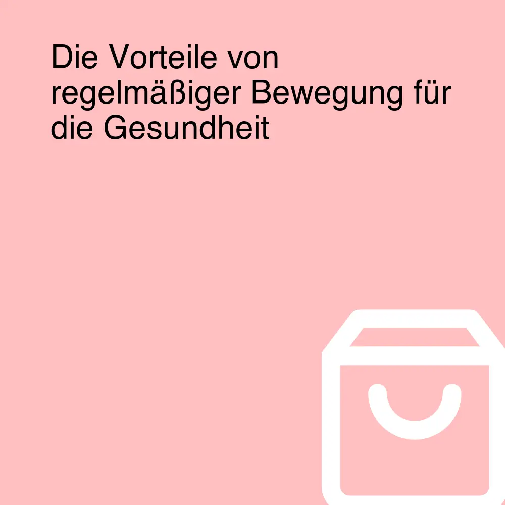 Die Vorteile von regelmäßiger Bewegung für die Gesundheit Die Vorteile von regelmäßiger Bewegung für die Gesundheit
