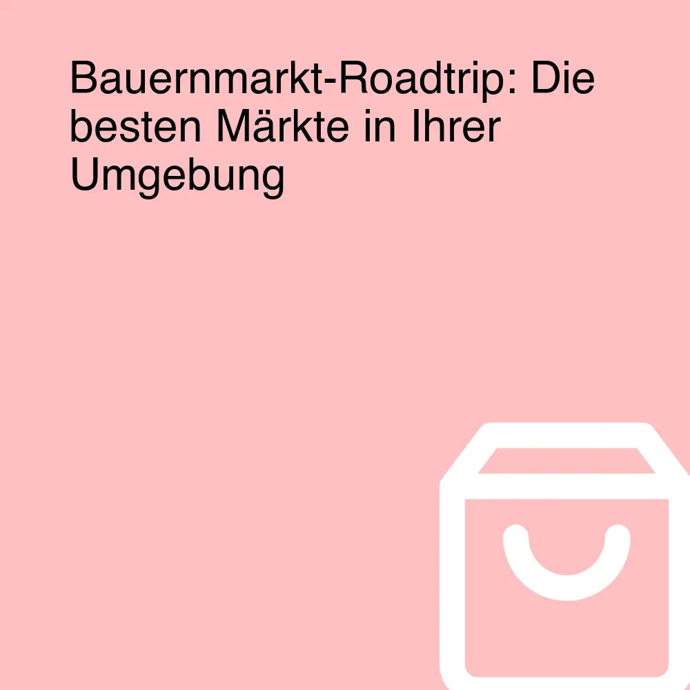 Bauernmarkt-Roadtrip: Die besten Märkte in Ihrer Umgebung Bauernmarkt-Roadtrip: Die besten Märkte in Ihrer Umgebung