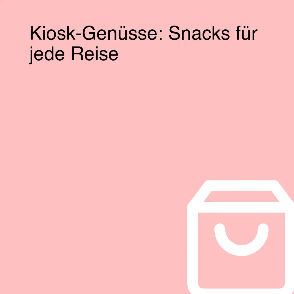 Kiosk-Genüsse: Snacks für jede Reise