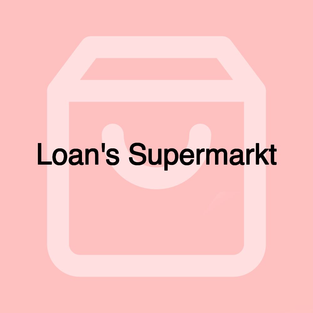 Loan's Supermarkt Loan's Supermarkt