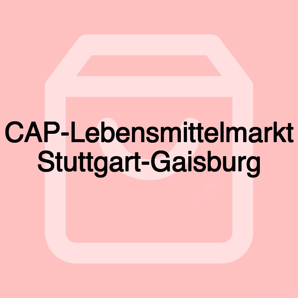CAP-Lebensmittelmarkt Stuttgart-Gaisburg