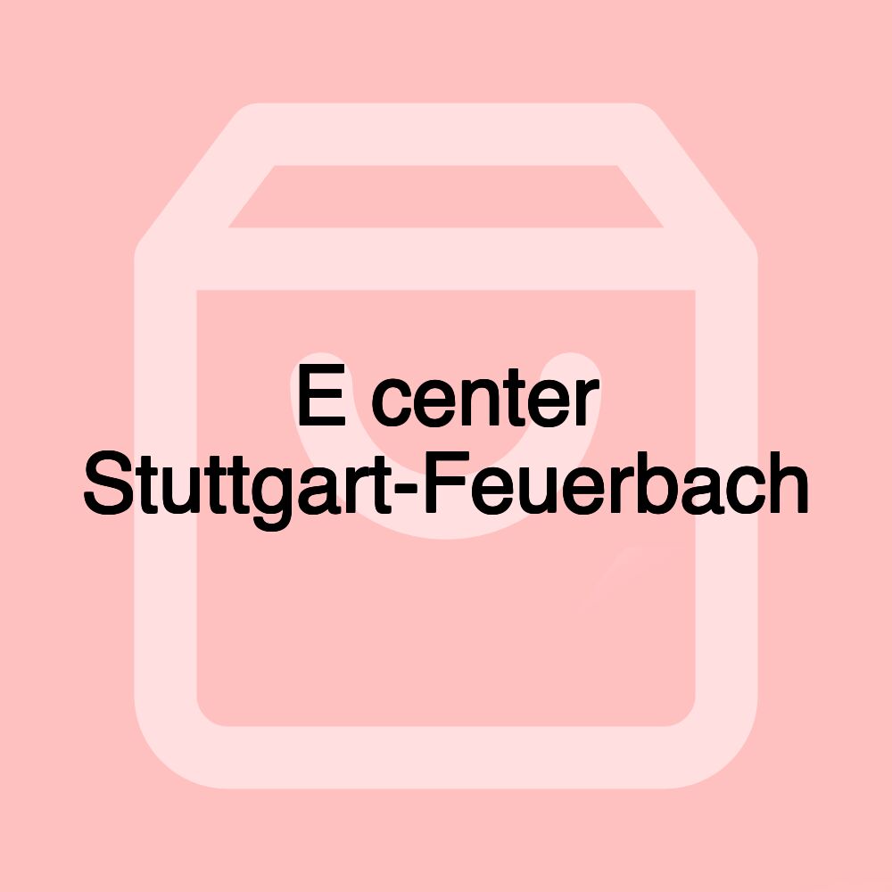 E center Stuttgart-Feuerbach