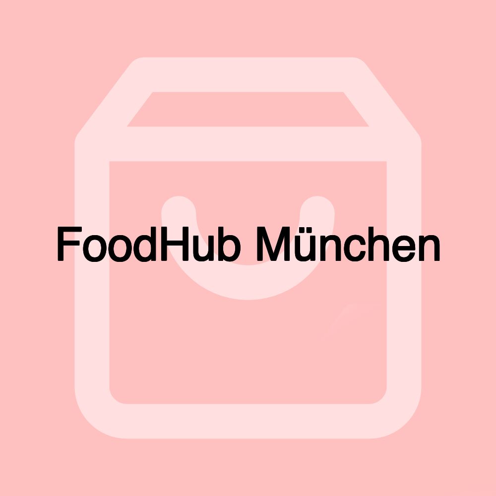 FoodHub München FoodHub München