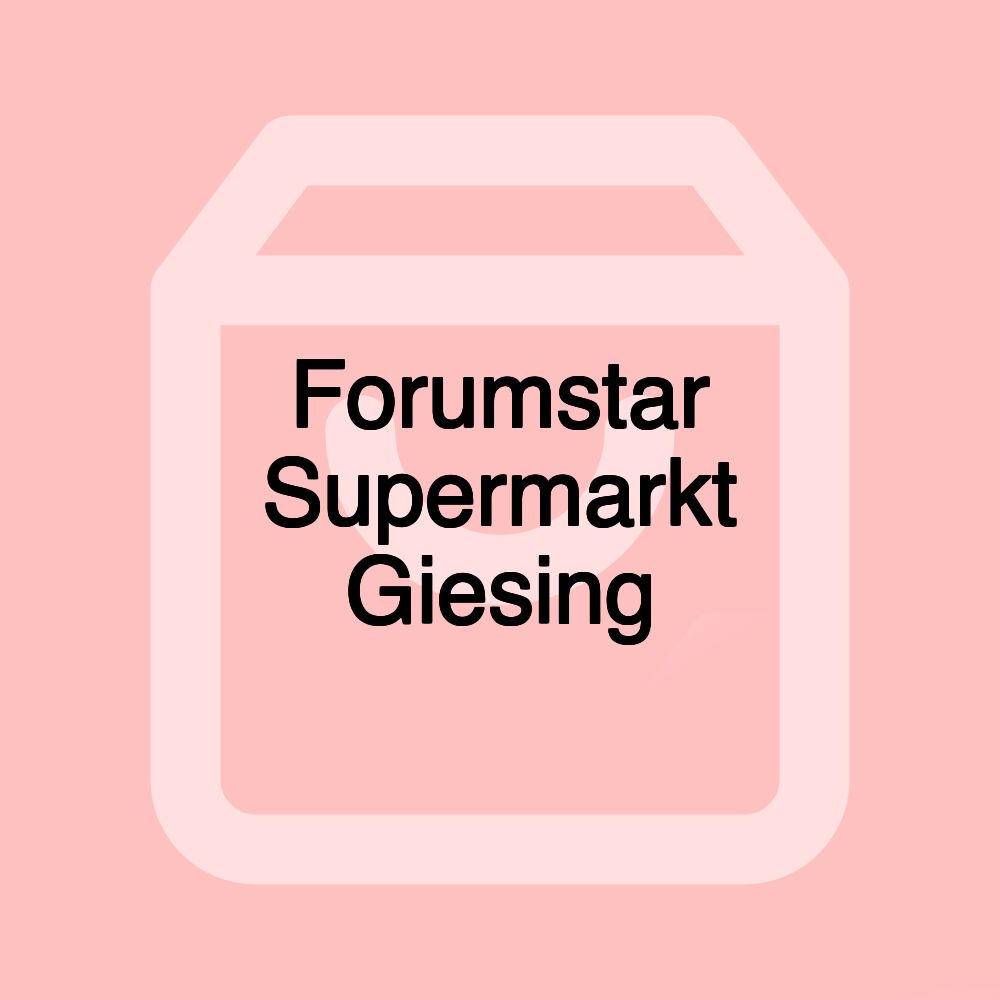 Forumstar Supermarkt Giesing Forumstar Supermarkt Giesing