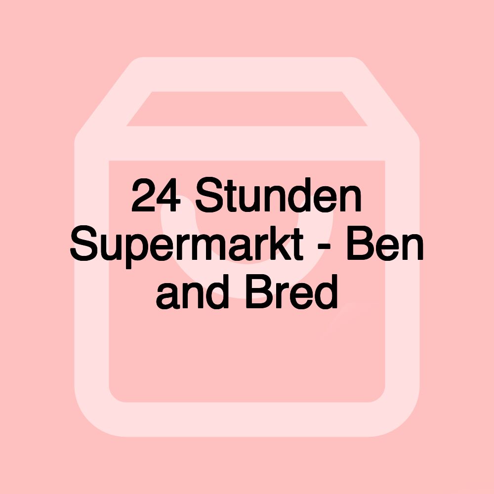 24 Stunden Supermarkt - Ben and Bred