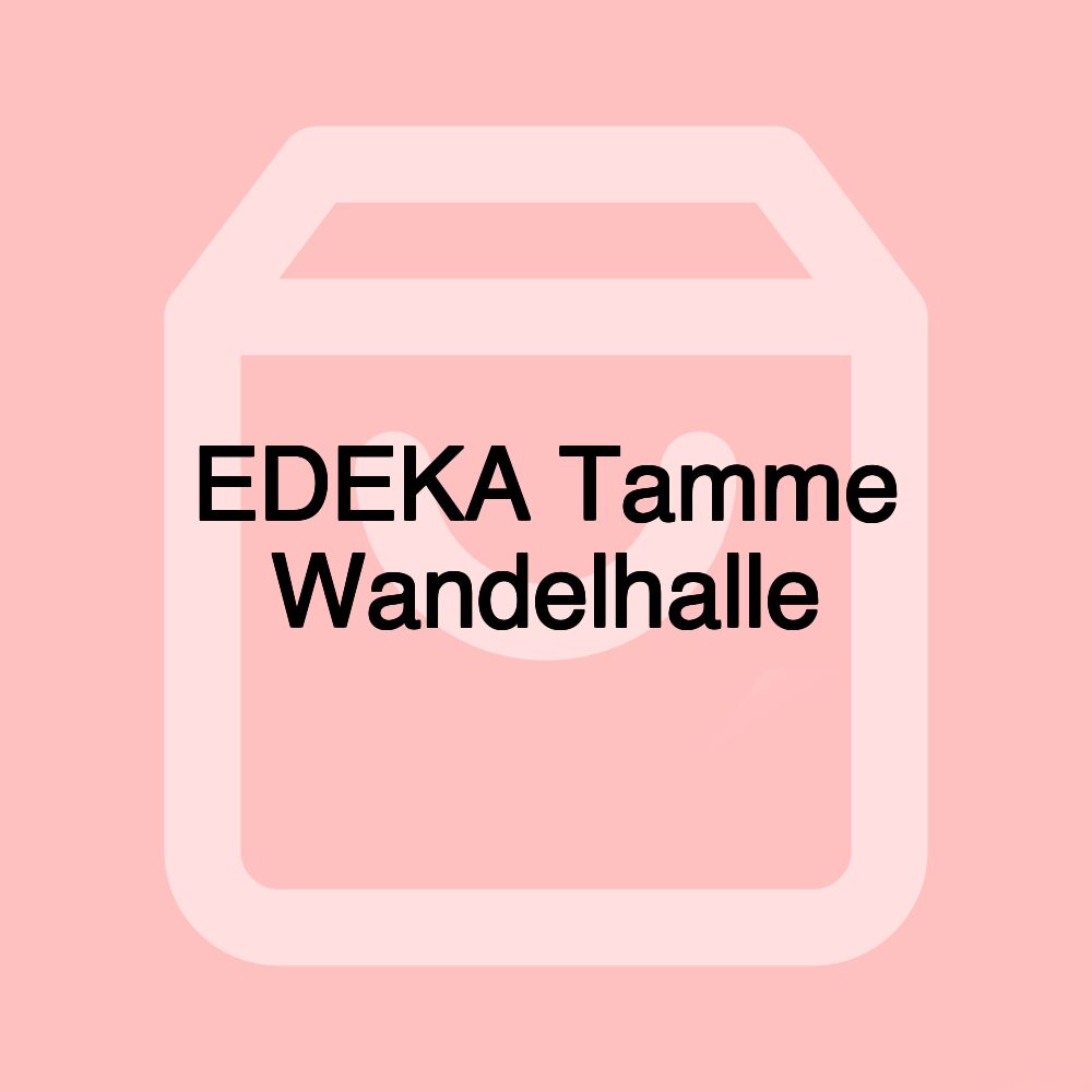 EDEKA Tamme Wandelhalle