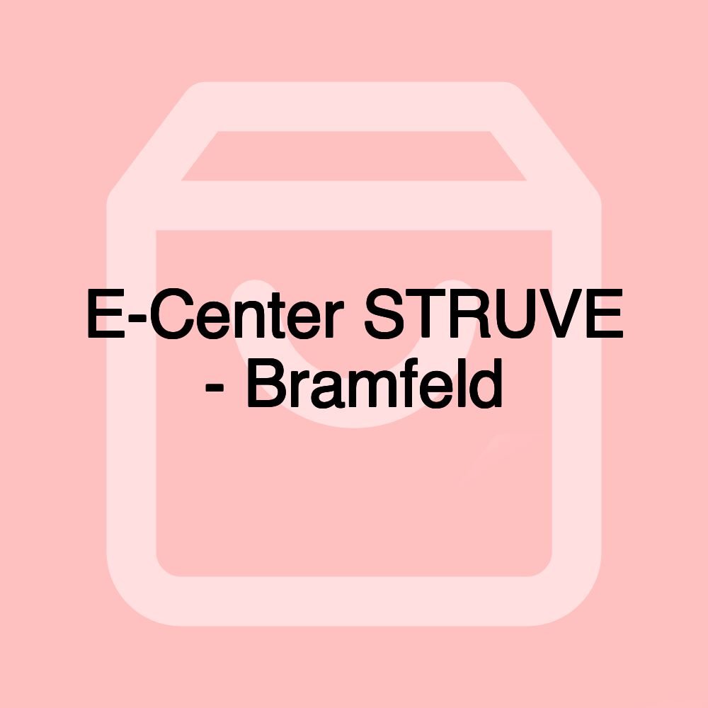 E-Center STRUVE - Bramfeld