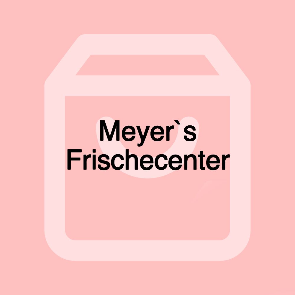 Meyer`s Frischecenter
