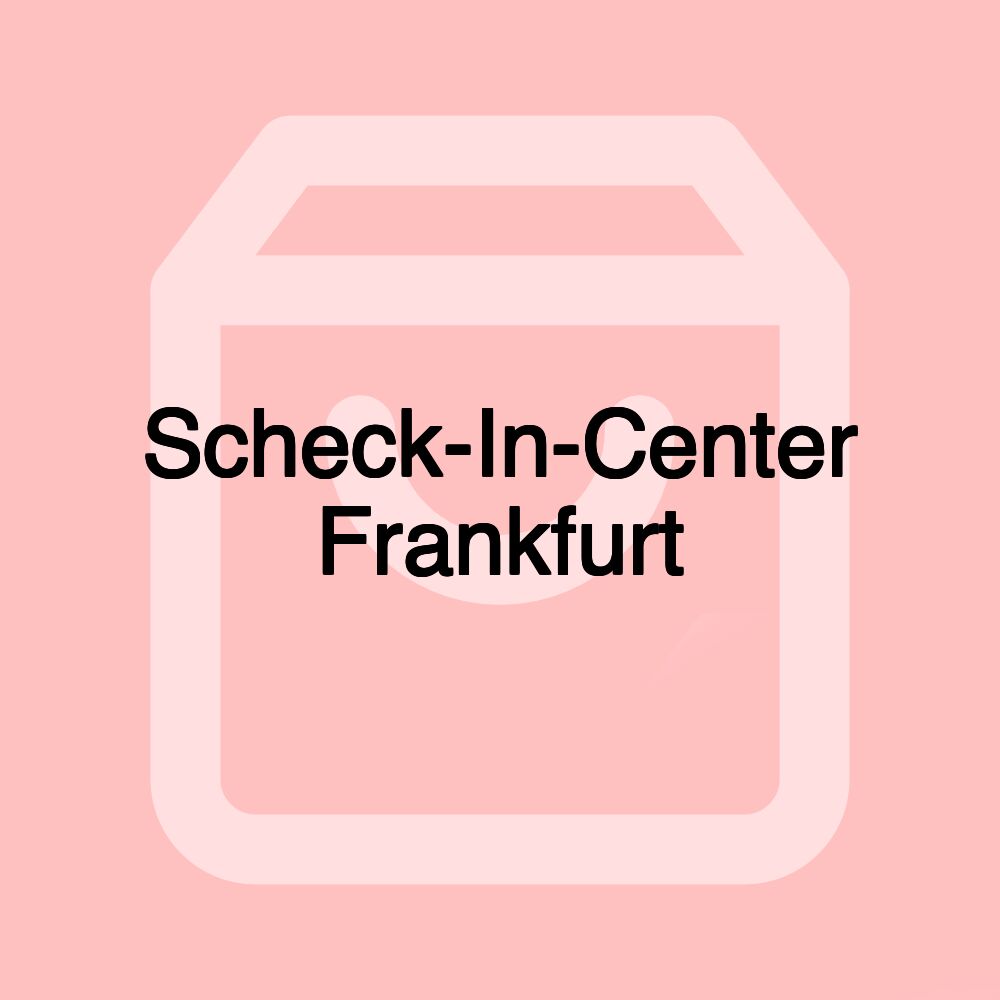 Scheck-In-Center Frankfurt