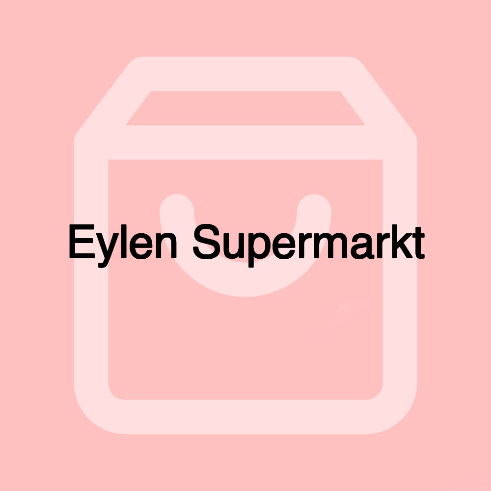 Eylen Supermarkt Eylen Supermarkt