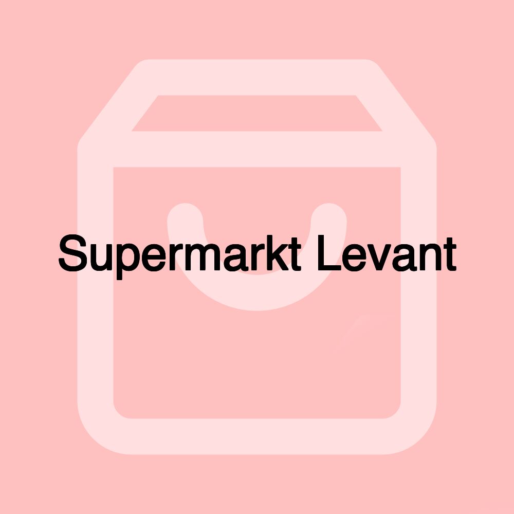 Supermarkt Levant Supermarkt Levant