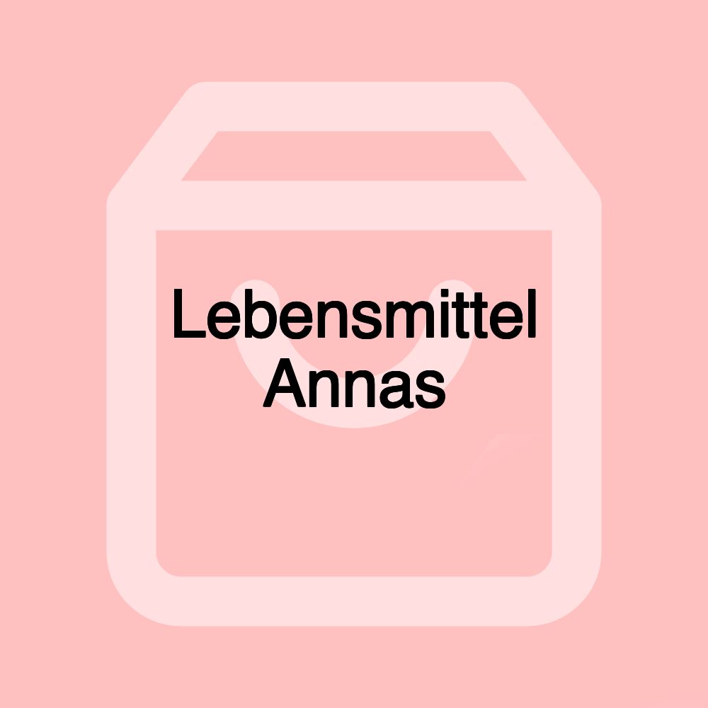 Lebensmittel Annas