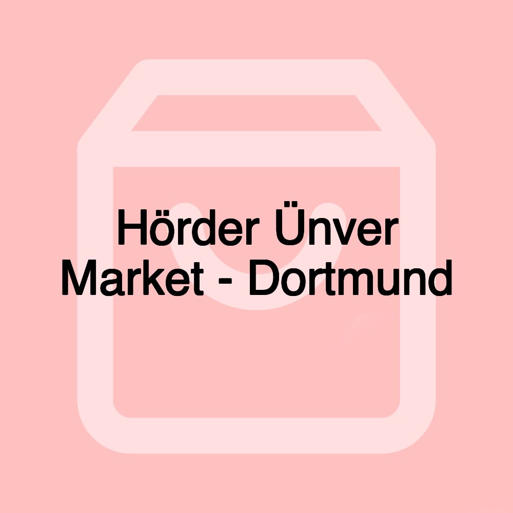 Hörder Ünver Market - Dortmund Hörder Ünver Market - Dortmund
