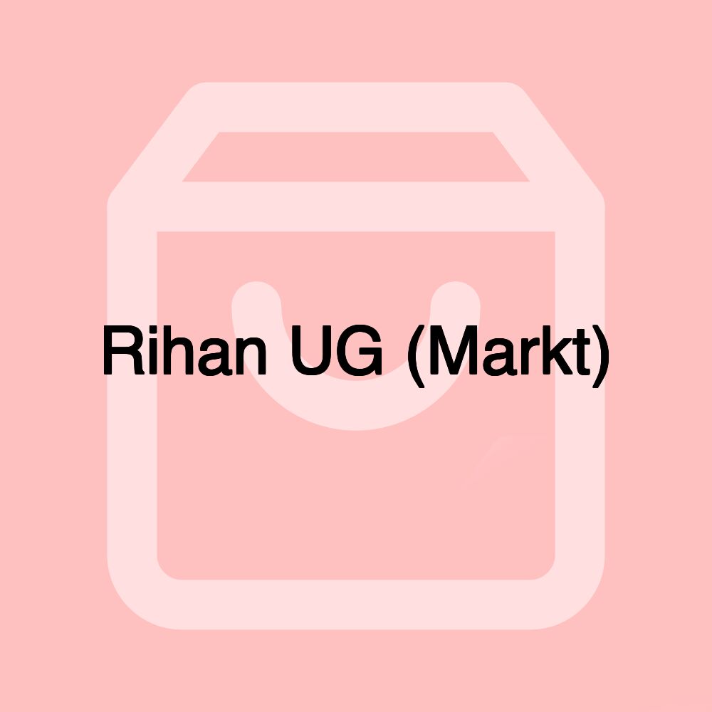 Rihan UG (Markt) Rihan UG (Markt)