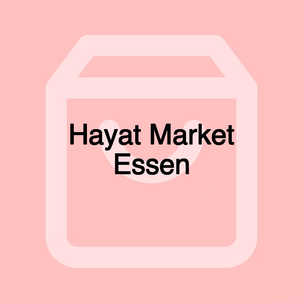 Hayat Market Essen