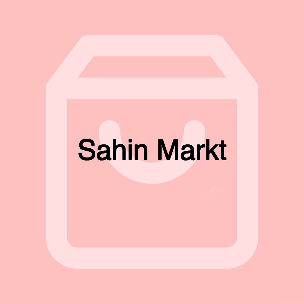Sahin Markt