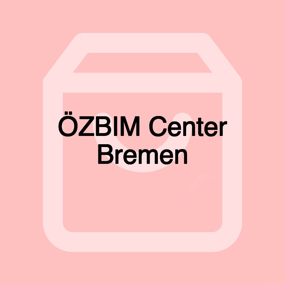 ÖZBIM Center Bremen