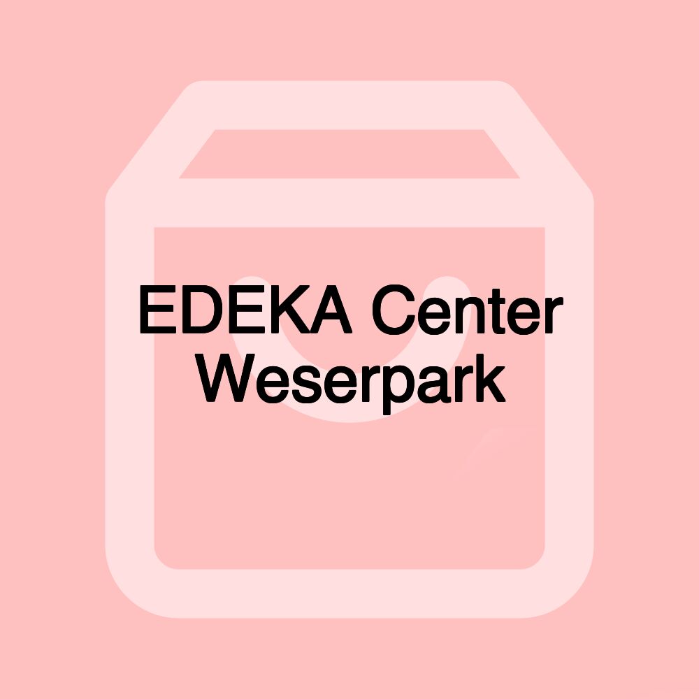 EDEKA Center Weserpark EDEKA Center Weserpark