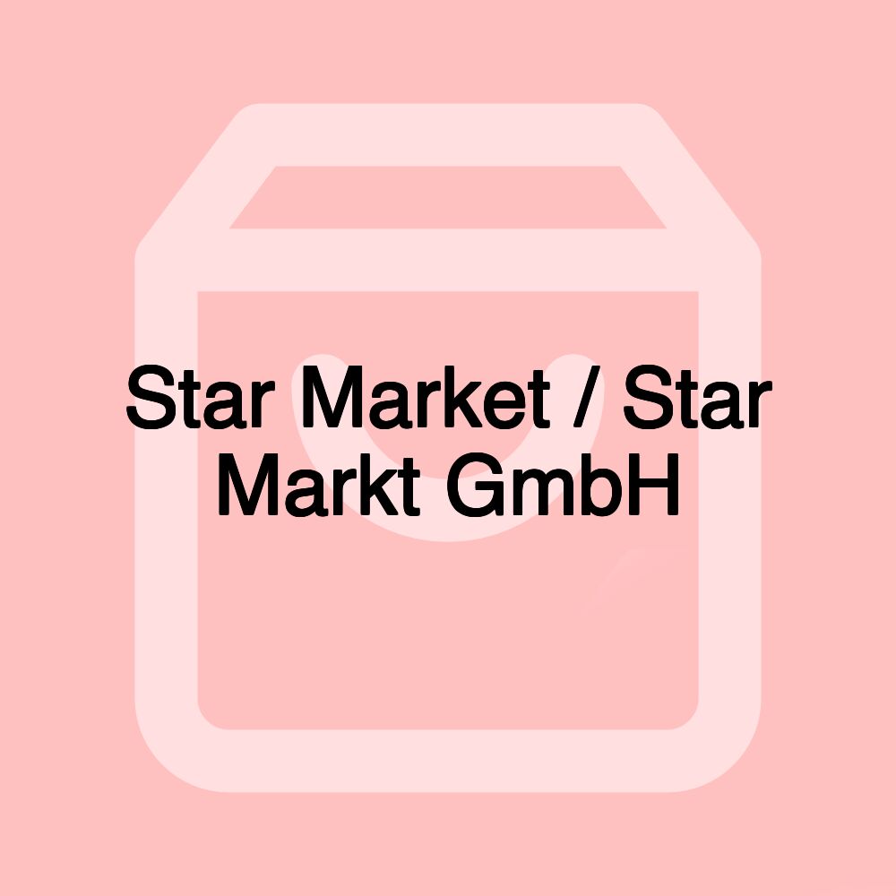 Star Market / Star Markt GmbH Star Market / Star Markt GmbH