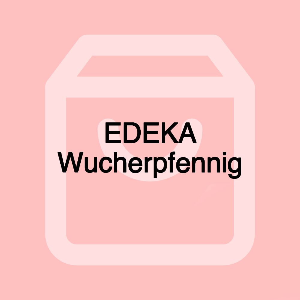 EDEKA Wucherpfennig EDEKA Wucherpfennig