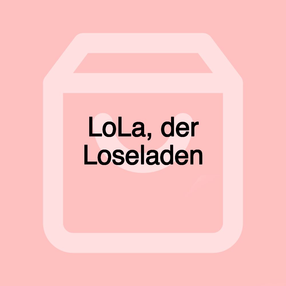 LoLa, der Loseladen