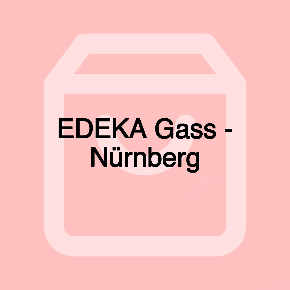 EDEKA Gass - Nürnberg EDEKA Gass - Nürnberg