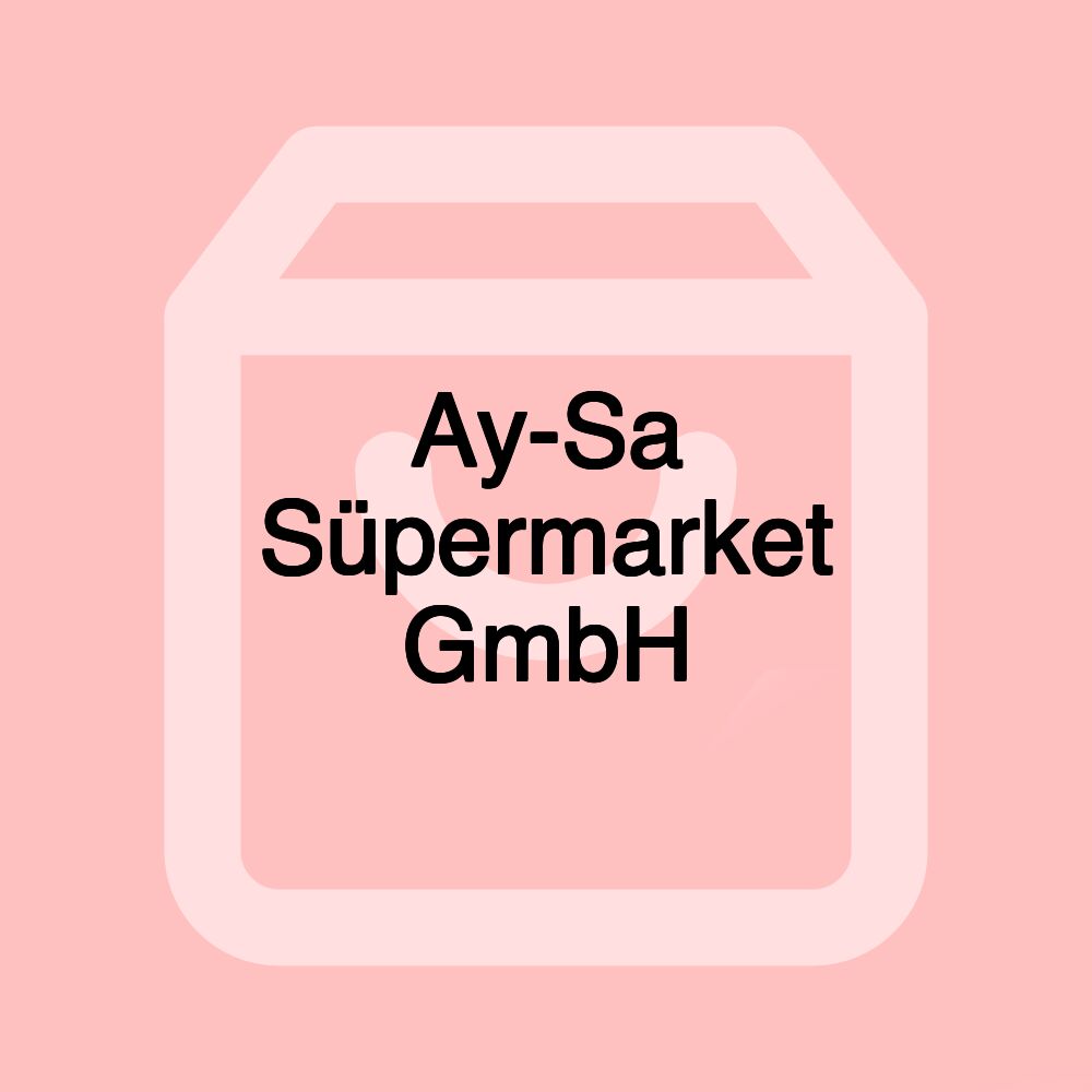 Ay-Sa Süpermarket GmbH Ay-Sa Süpermarket GmbH