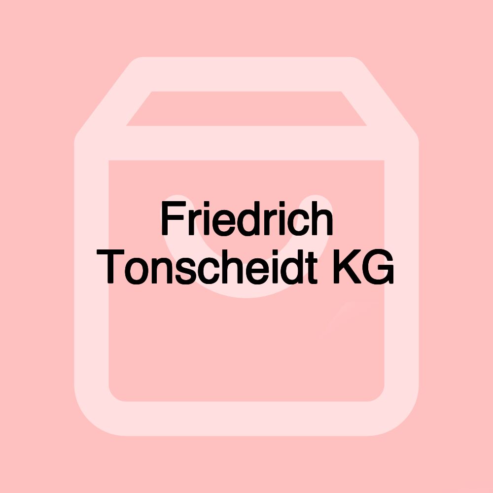 Friedrich Tonscheidt KG