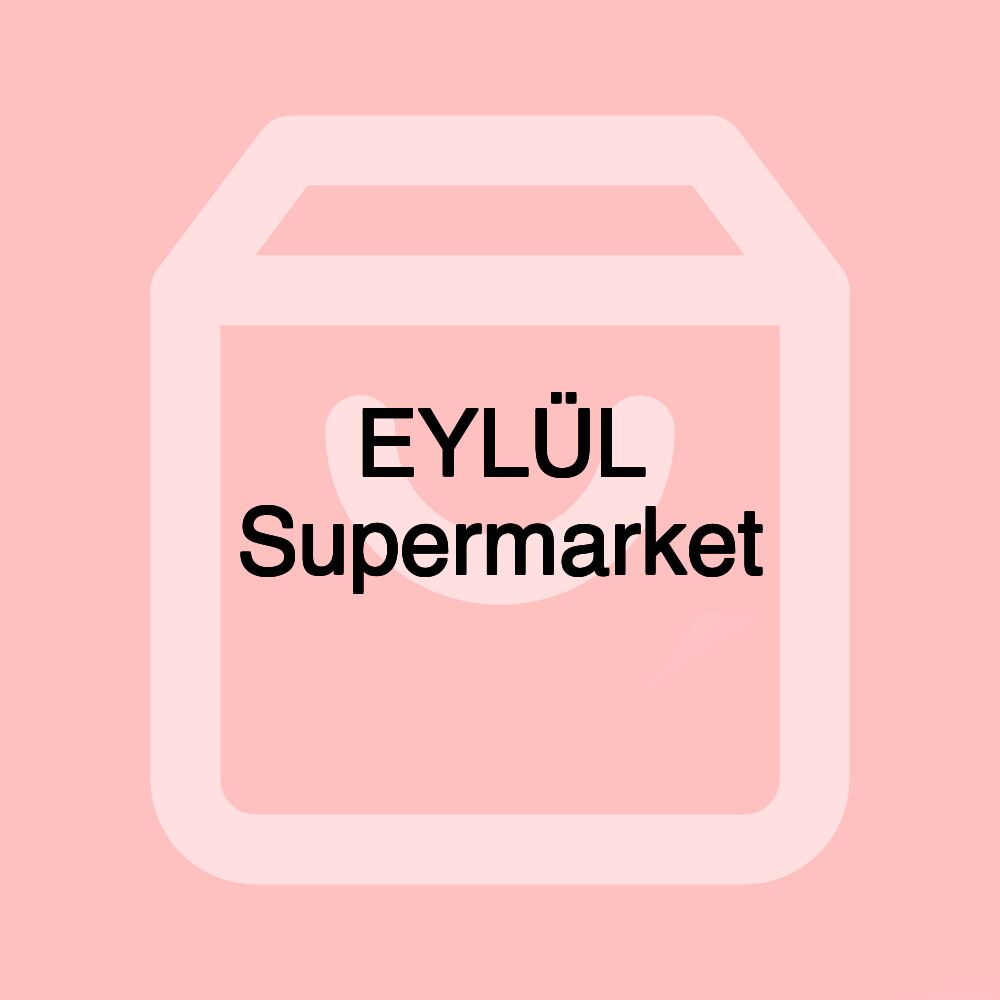 EYLÜL Supermarket
