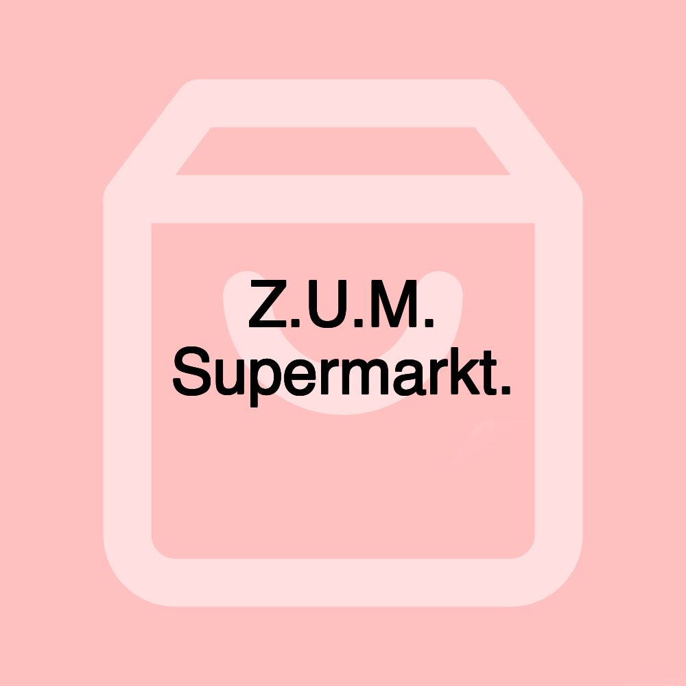 Z.U.M. Supermarkt.