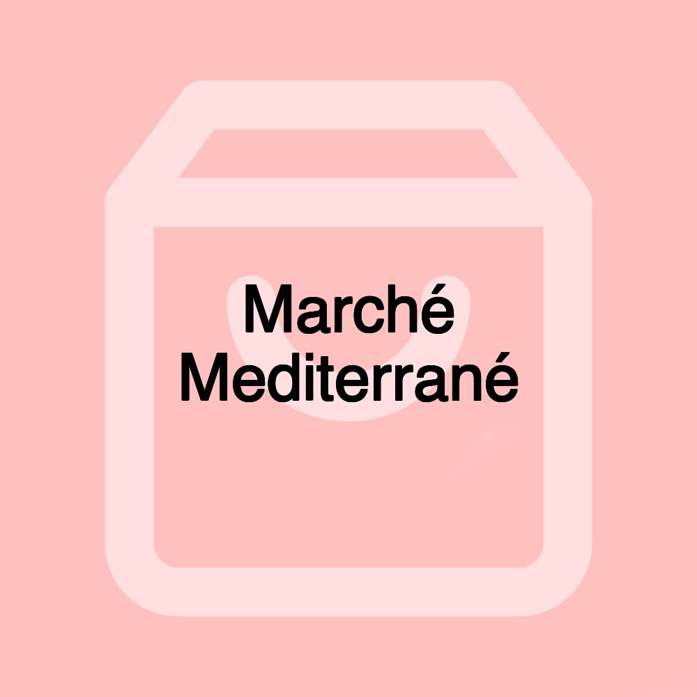 Marché Mediterrané