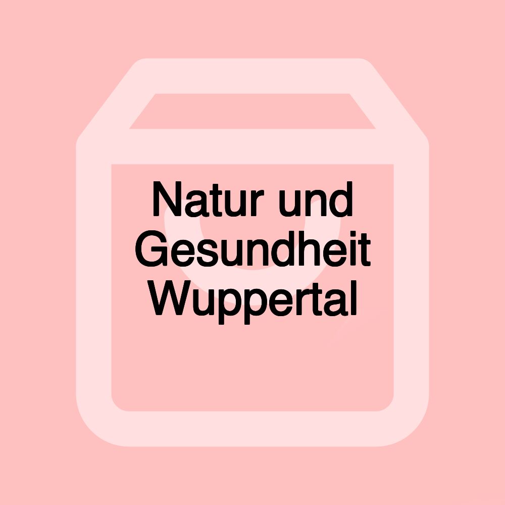 Natur und Gesundheit Wuppertal Natur und Gesundheit Wuppertal
