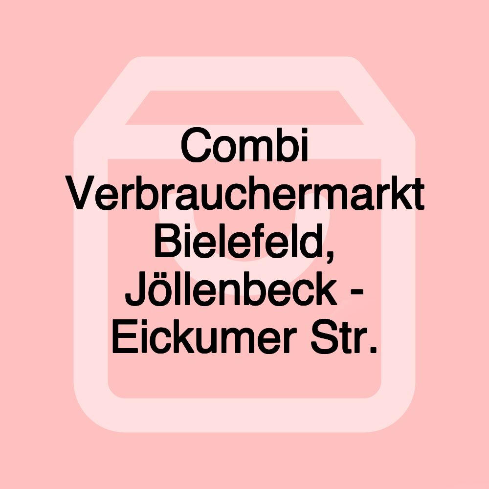 Combi Verbrauchermarkt Bielefeld, Jöllenbeck - Eickumer Str.