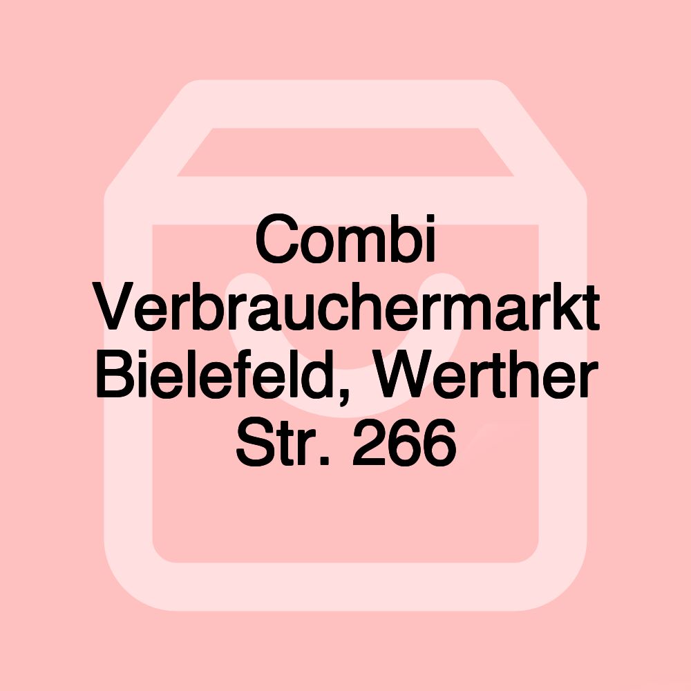 Combi Verbrauchermarkt Bielefeld, Werther Str. 266