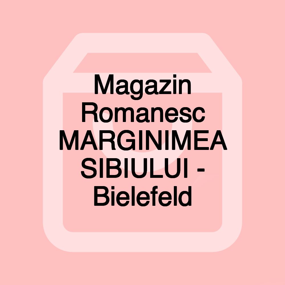 Magazin Romanesc MARGINIMEA SIBIULUI - Bielefeld