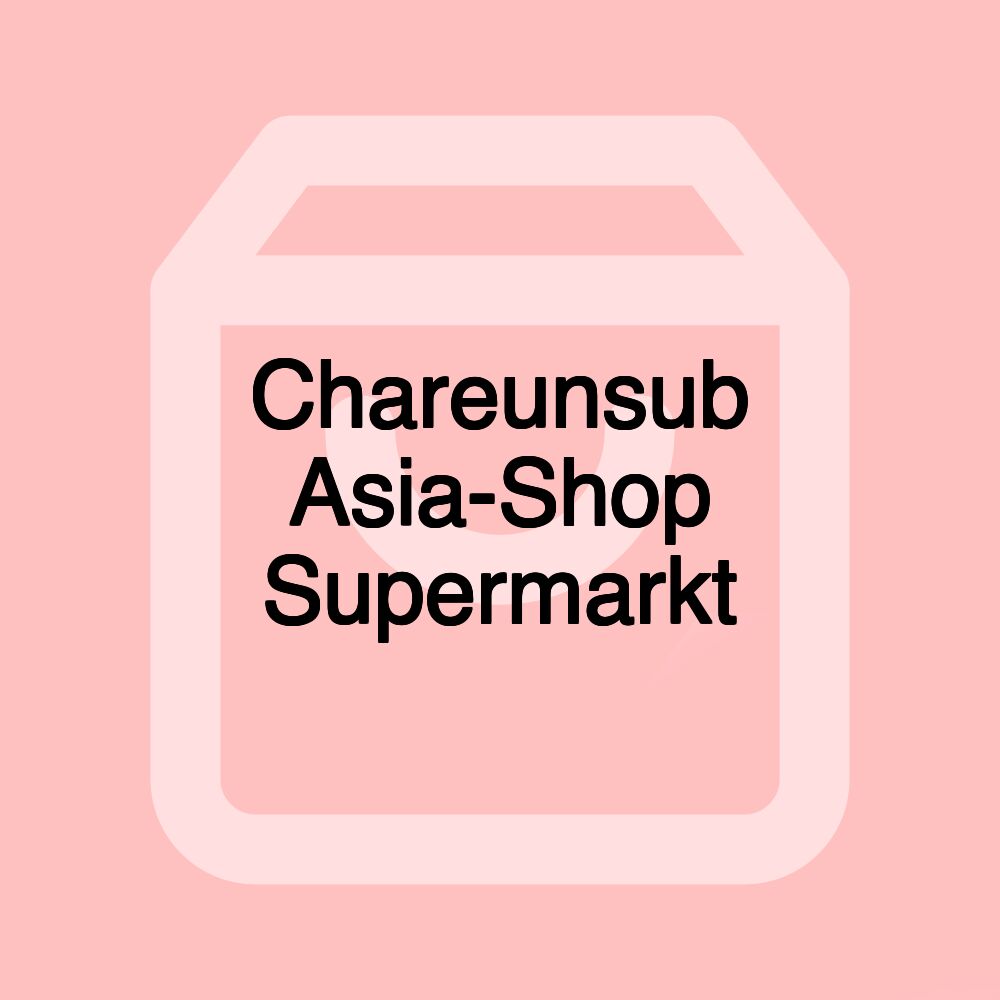 Chareunsub Asia-Shop Supermarkt