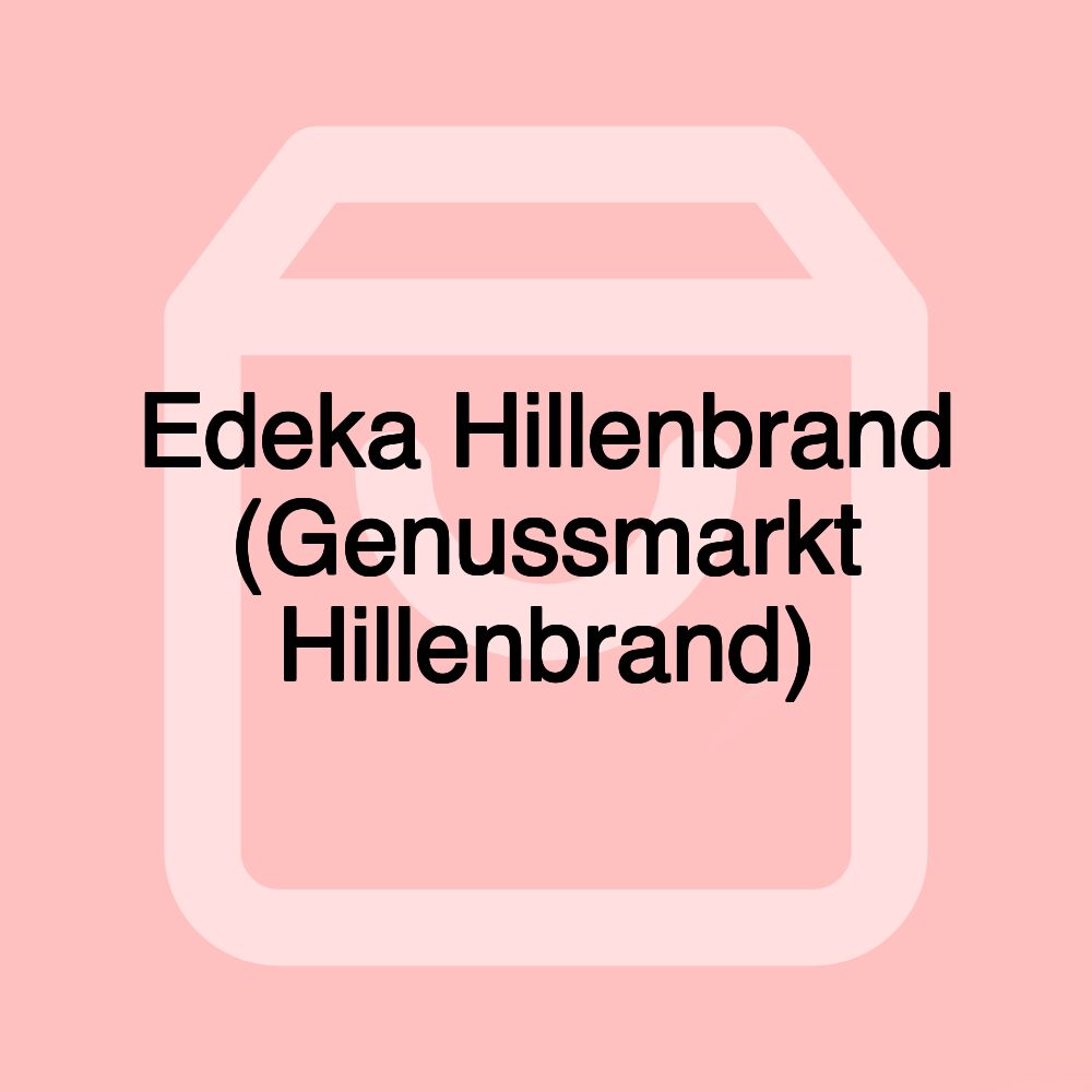 Edeka Hillenbrand (Genussmarkt Hillenbrand) Edeka Hillenbrand (Genussmarkt Hillenbrand)