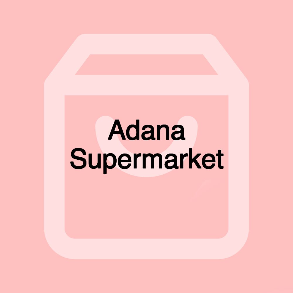 Adana Supermarket Adana Supermarket