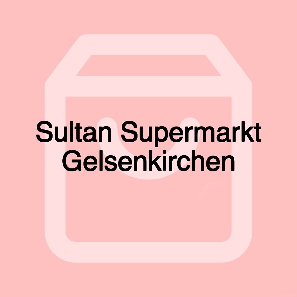 Sultan Supermarkt Gelsenkirchen