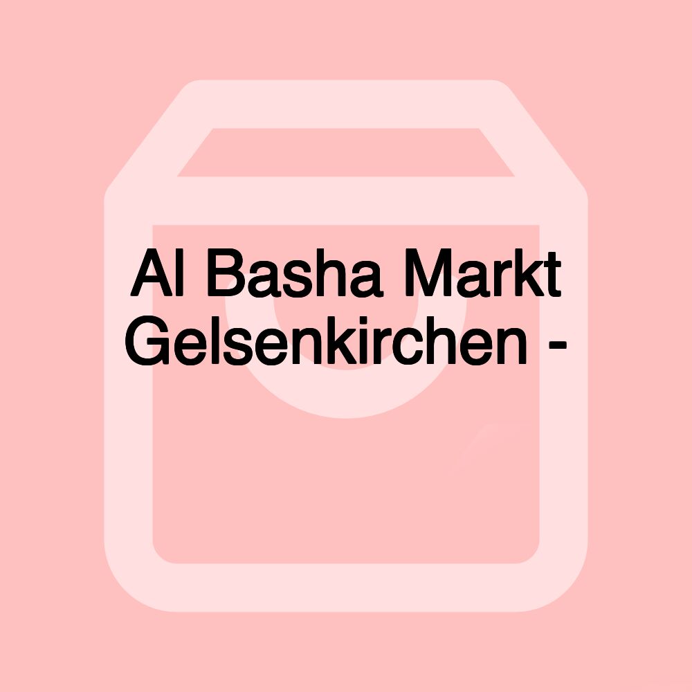 Al Basha Markt Gelsenkirchen - الباشا ماركت