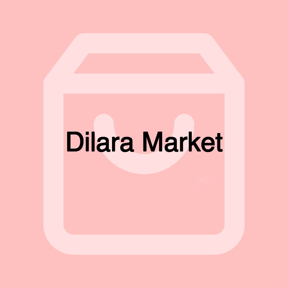 Dilara Market