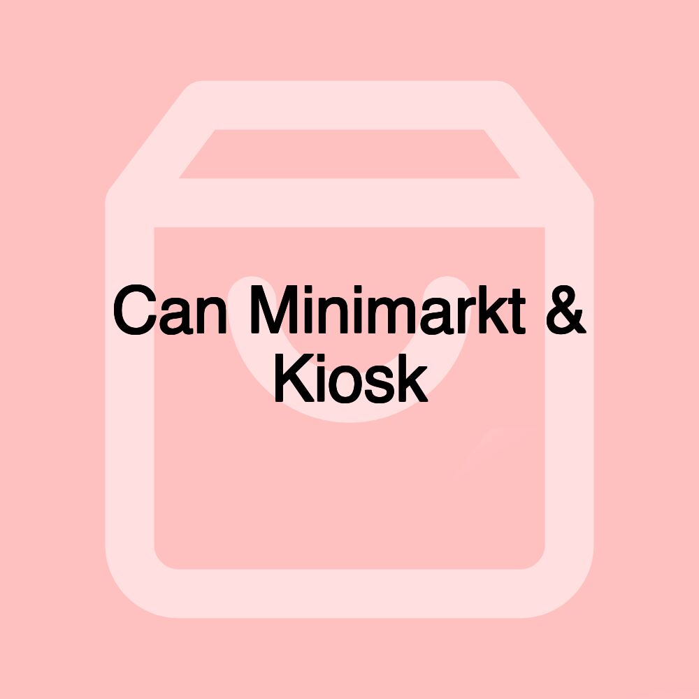 Can Minimarkt & Kiosk