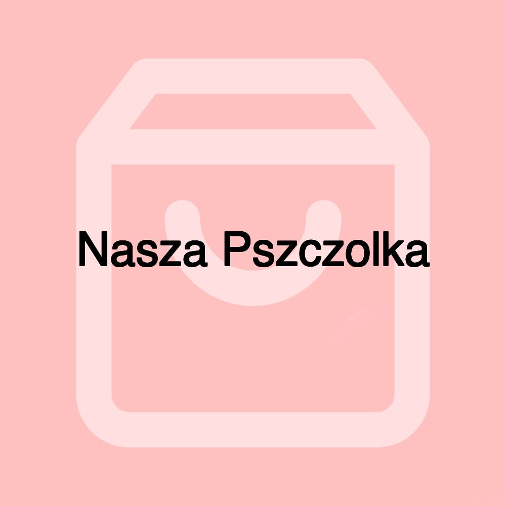 Nasza Pszczolka Nasza Pszczolka