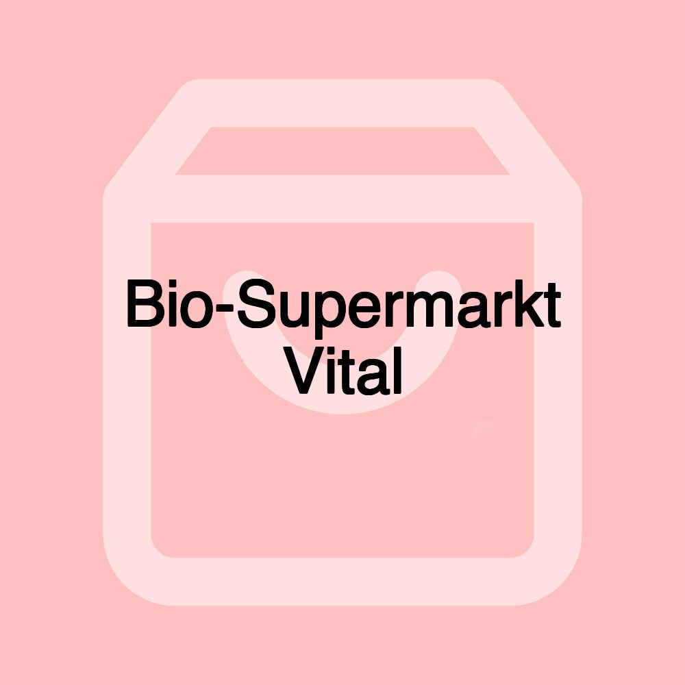 Bio-Supermarkt Vital