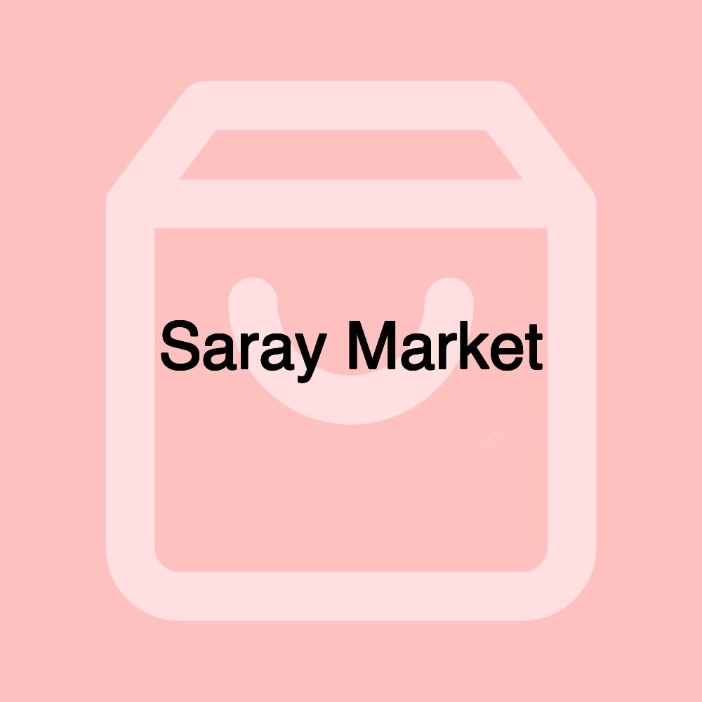 Saray Market Saray Market