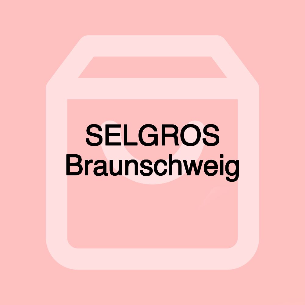 SELGROS Braunschweig SELGROS Braunschweig