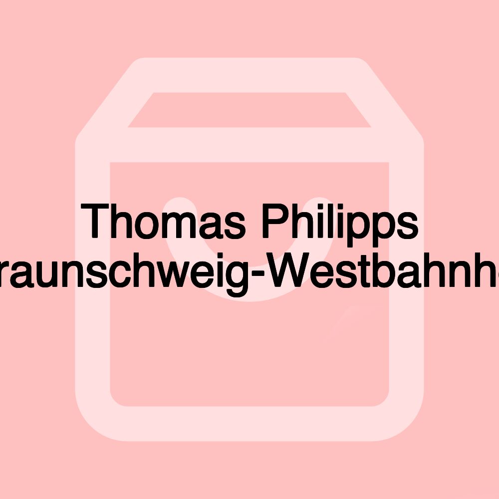 Thomas Philipps Braunschweig-Westbahnhof Thomas Philipps Braunschweig-Westbahnhof
