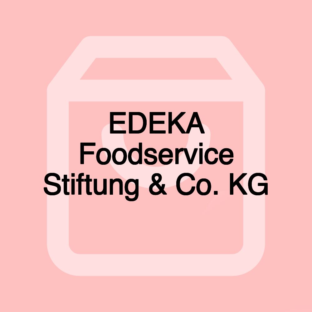 EDEKA Foodservice Stiftung & Co. KG